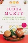 Something Happened On The Way To Heaven By Sudha Murty Cover Image