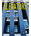 Elevators (Engineering Wonders) By Tracy Maurer Cover Image
