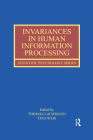 Invariances in Human Information Processing (Scientific Psychology) By Thomas Lachmann (Editor), Tina Weis (Editor) Cover Image
