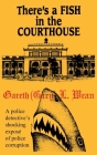 There's A Fish In The Courthouse By Gary L. Wean Cover Image