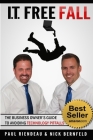 IT Free Fall: The Business Owner's Guide To Avoiding Technology Pitfalls Cover Image