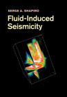 Fluid-Induced Seismicity By Serge A. Shapiro Cover Image