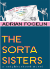 The Sorta Sisters (Neighborhood Novels #5) By Adrian Fogelin Cover Image