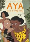 Aya: Love in Yop City By Clément Oubrerie, Helge Dascher (Translated by), Marguerite Abouet, Marguerite Abouet & Clément Oubrerie Cover Image