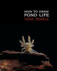 How to Draw Pond Life (Reprint Edition) By Vere Temple Cover Image