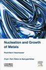 Nucleation and Growth of Metals: From Thin Films to Nanoparticles Cover Image