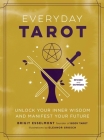 Everyday Tarot (Revised and Expanded Paperback): Unlock Your Inner Wisdom and Manifest Your Future By Brigit Esselmont, Eleanor Grosch (Illustrator) Cover Image
