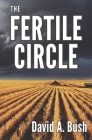 The Fertile Circle By David a. Bush Cover Image