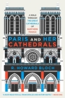Paris and Her Cathedrals Cover Image