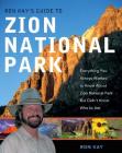Ron Kay's Guide to Zion National Park: Everything You Always Wanted to Know About Zion National Park But Didn't Know Who to Ask By Ron Kay Cover Image