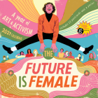 The Future Is Female Wall Calendar 2021: A Year of Art and Activism By Workman Calendars Cover Image