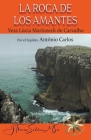 La Roca de los Amantes By Vera Lúcia Marinzeck de Carvalho, Por El Espíritu António Carlos, J. Thomas Msc Saldias Cover Image