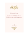 Echoes of Virtue: Inspirational Sikh Stories of Faith, Courage, and Compassion Cover Image