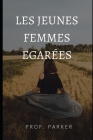 Les Jeunes Femmes Egarées By Prof Parker Cover Image