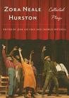 Zora Neale Hurston: Collected Plays (Multi-Ethnic Literatures of the Americas (MELA)) By Ms. Zora Neale Hurston, Jean Lee Cole (Editor), Charles Mitchell (Editor) Cover Image