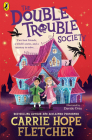 The Double Trouble Society By Carrie Hope Fletcher Cover Image