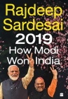 2019: How Modi Won India By Rajdeep SarDesai Cover Image