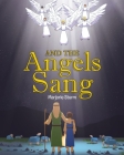 And the Angels Sang By Marjorie Sturm Cover Image