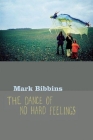 The Dance of No Hard Feelings By Mark Bibbins Cover Image