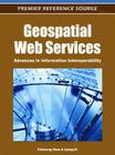 Geospatial Web Services: Advances in Information Interoperability (Premier Reference Source) By Peisheng Zhao (Editor), Liping Di (Editor) Cover Image