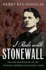 I Rode with Stonewall By Henry Kyd Douglas Cover Image
