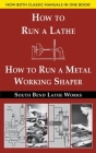 South Bend Lathe Works Combined Edition: How to Run a Lathe & How to Run a Metal Working Shaper Cover Image