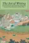The Art of Writing: Teachings of the Chinese Masters By Tony Barnstone (Editor), Tony Barnstone (Translated by), Chou Ping (Editor), Chou Ping (Translated by) Cover Image