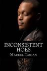 Inconsistent Hoes By Markel Logan Cover Image