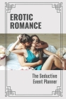 Erotic Romance: The Seductive Event Planner: Outstanding Drama By Travis Vanfossen Cover Image