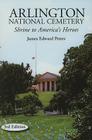 Arlington National Cemetery: Shrine to America's Heroes By James E. Peters Cover Image
