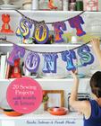 Soft Fonts: 20 Sewing Projects with Words & Letters Cover Image