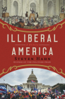 Illiberal America: A History By Steven Hahn Cover Image
