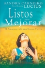 Listos para Mejorar: El Amanecer de una Nueva Tierra By Sandra Carneiro, J. Thomas Msc Saldias, Por El Espíritu Lucius Cover Image
