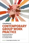 A Handbook of Contemporary Group Work Practice: Promoting Resilience and Empowerment in a Complex World By Carolyn Knight (Editor), Geoffrey L. Greif (Editor) Cover Image