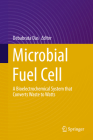 Microbial Fuel Cell: A Bioelectrochemical System That Converts Waste to Watts By Debabrata Das (Editor) Cover Image