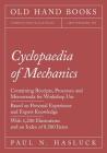 Cyclopaedia of Mechanics - Containing Receipts, Processes and Memoranda for Workshop Use - Based on Personal Experience and Expert Knowledge - With 1, By Paul N. Hasluck Cover Image