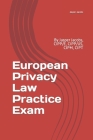 European Privacy Law Practice Exam: By Jasper Jacobs, CIPP/E, CIPP/US, CIPM, CIPT Cover Image