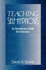 Teaching Self-Hypnosis: An Introductory Guide for Clinicians By David A. Soskis Cover Image