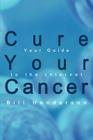Cure Your Cancer: Your Guide to the Internet Cover Image