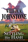 Settling His Hash By William W. Johnstone, J. A. Johnstone Cover Image