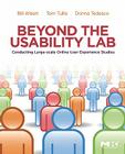 Beyond the Usability Lab: Conducting Large-Scale Online User Experience Studies Cover Image