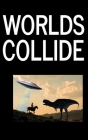 Worlds Collide By Derek Power, Rachael Boucker, T. J. Berg Cover Image
