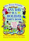 The Penny Whistle Any Day Is A Holiday Book By Jill Weber (Illustrator), Annie Gilbar, Meredith Brokaw Cover Image