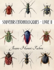 Souvenirs entomologiques: étude sur l'instinct et les moeurs des insectes: Livre 2/2 By Jean Henri Fabre Cover Image