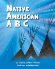Native American ABCs By Lisa Lechowicz, Colten Lechowicz Cover Image