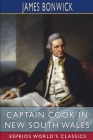 Captain Cook in New South Wales (Esprios Classics): Or, The Mystery of Naming Botany Bay Cover Image