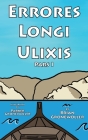 Errores Longi Ulixis, Pars I: A Latin Novella By Brian Gronewoller, Parker Gronewoller (Illustrator) Cover Image