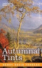 Autumnal Tints By Henry David Thoreau Cover Image