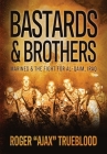 Bastards & Brothers: Marines and the Fight for Al-Qaim, Iraq By Roger Ajax Trueblood Cover Image