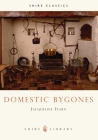 Domestic Bygones (Shire Library) Cover Image
